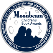 Moonbeam Children's Book Award Silver Medal for 2011